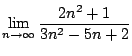 $\displaystyle \lim_{n\rightarrow \infty} \frac{2n^2+1}{3n^2-5n+2}$